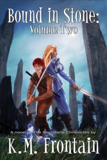 Bound In Stone: Volume Two : The Soulstone Chronicles, #2