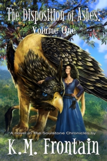 Disposition Of Ashes: Volume One : The Soulstone Chronicles, #7