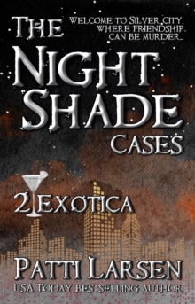 Exotica (Episode Two: The Nightshade Cases)