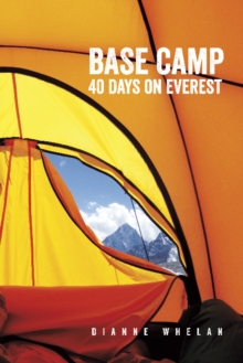 Base Camp : 40 Days on Everest, Paperback / softback Book Base Camp : 40 Days on Everest, Paperback / softback Book