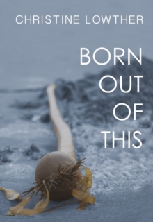 Born Out of This, Paperback / softback Book Born Out of This, Paperback / softback Book