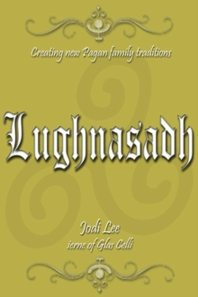 Lughnasadh : Creating New Pagan Family Traditions, #6