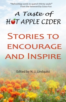 Taste of Hot Apple Cider: Stories to Encourage and Inspire