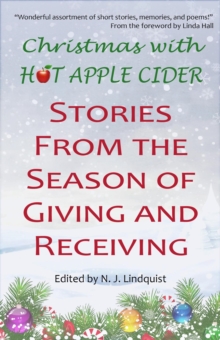 Christmas with Hot Apple Cider: Stories from the Season of Giving and Receiving