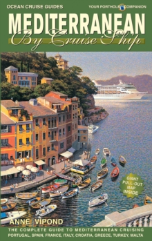 Mediterranean By Cruise Ship - 8th Edition : The Complete Guide to Mediterranean Cruising