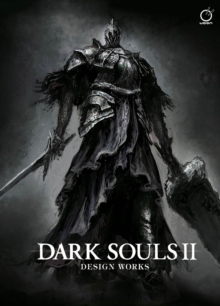Dark Souls II: Design Works, Hardback Book Dark Souls II: Design Works, Hardback Book