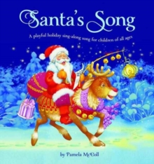 Santa's Song : A Playful Holiday Sing-Along Song for Children of All Ages, Hardback Book Santa's Song : A Playful Holiday Sing-Along Song for Children of All Ages, Hardback Book