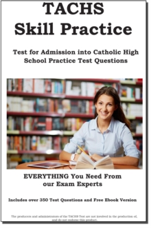 TACHS Skill Practice! : Test for Admissions into Catholic High School Practice Test Questions