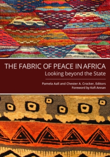 The Fabric of Peace in Africa : Looking beyond the State, Hardback Book The Fabric of Peace in Africa : Looking beyond the State, Hardback Book