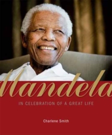 Mandela : In Celebration of a Great Life, Hardback Book Mandela : In Celebration of a Great Life, Hardback Book