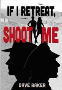 If I Retreat, Shoot Me, Paperback / softback Book If I Retreat, Shoot Me, Paperback / softback Book