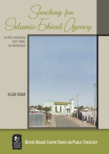 Searching for Islamic Ethical Agency in Post-Apartheid Cape Town