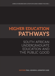 Higher Education Pathways : South African Undergraduate Education and the Public Good