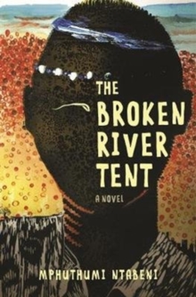 The broken river tent, Paperback / softback Book The broken river tent, Paperback / softback Book