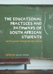 The Educational Practices and Pathways of South African Students across Power-Marginalised Spaces