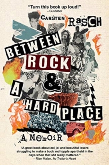 Between rock & a hard place : A memoir, Paperback / softback Book Between rock & a hard place : A memoir, Paperback / softback Book