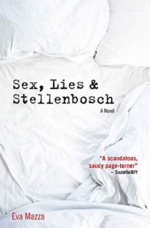 Sex, lies & Stellenbosch, Paperback / softback Book Sex, lies & Stellenbosch, Paperback / softback Book