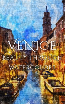 Venice Beauty Through Watercolors