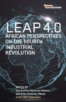 Leap 4.0. African Perspectives on the Fourth Industrial Revolution : African Perspectives on the Fourth Industrial Revolution