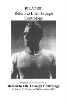 Pilates Return To Life Through Contrology