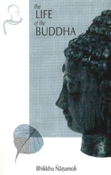 Life of the Buddha, The, Paperback / softback Book Life of the Buddha, The, Paperback / softback Book