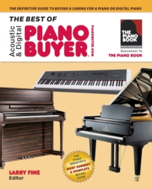 The Best of Acoustic & Digital Piano Buyer : The Definitive Guide to Buying & Caring For a Piano or Digital Piano, Paperback / softback Book The Best of Acoustic & Digital Piano Buyer : The Definitive Guide to Buying & Caring For a Piano or Digital Piano, Paperback / softback Book