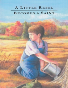 A Little Rebel Becomes a Saint