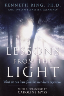 Lesson from the Light : What We Can Learn from the Near-Death Experience, Paperback / softback Book Lesson from the Light : What We Can Learn from the Near-Death Experience, Paperback / softback Book