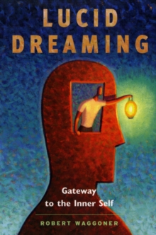 Lucid Dreaming : Gateway to the Inner Self, Paperback Book Lucid Dreaming : Gateway to the Inner Self, Paperback Book