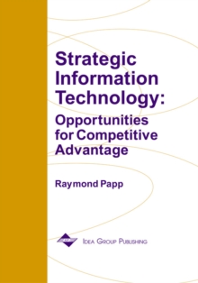 Strategic Information Technology: Opportunities for Competitive Advantage