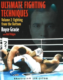 Ultimate Fighting Techniques : Fighting from the Bottom v. 2, Paperback Book Ultimate Fighting Techniques : Fighting from the Bottom v. 2, Paperback Book