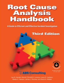 Root Cause Analysis Handbook : A Guide to Efficient and Effective Incident Investigation