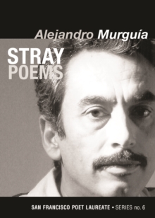 Stray Poems : San Francisco Poet Laureate Series No. 6