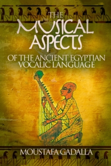 Musical Aspects of the Ancient Egyptian Vocalic Language