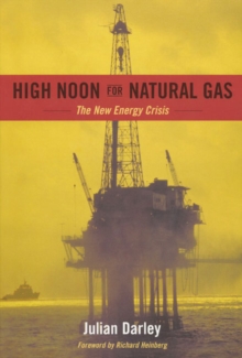 High Noon for Natural Gas : The New Energy Crisis, Paperback / softback Book High Noon for Natural Gas : The New Energy Crisis, Paperback / softback Book