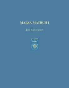 Marsa Matruh : Marsa Matruh I Excavation v. 1, Hardback Book Marsa Matruh : Marsa Matruh I Excavation v. 1, Hardback Book
