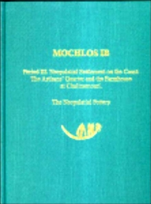 Mochlos IB : Period III. Neopalatial Settlement on the Coast: The Artisans' Quarter and the Farmhouse at Chalinomouri. The Neopalatial Pottery, Hardback Book Mochlos IB : Period III. Neopalatial Settlement on the Coast: The Artisans' Quarter and the Farmhouse at Chalinomouri. The Neopalatial Pottery, Hardback Book