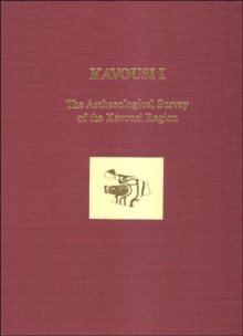 Kavousi I : The Archaeological Survey of the Kavousi Region, Hardback Book Kavousi I : The Archaeological Survey of the Kavousi Region, Hardback Book