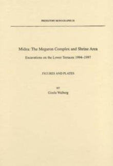 Midea: The Megaron Complex and Shrine Area, Hardback Book Midea: The Megaron Complex and Shrine Area, Hardback Book