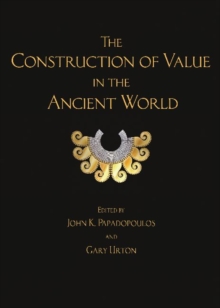 The Construction of Value in the Ancient World, Hardback Book The Construction of Value in the Ancient World, Hardback Book