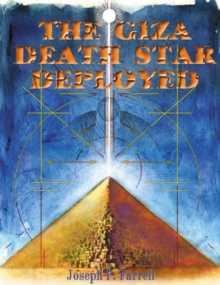 Giza Death Star Deployed : The Physics and Engineering of the Great Pyramid, Paperback / softback Book Giza Death Star Deployed : The Physics and Engineering of the Great Pyramid, Paperback / softback Book