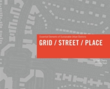 Grid/ Street/ Place : Essential Elements of Sustainable Urban Districts