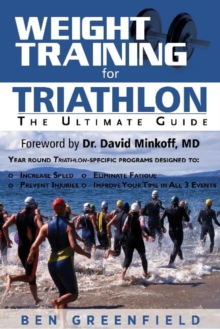 Weight Training for Triathlon : The Ultimate Guide, Paperback Book Weight Training for Triathlon : The Ultimate Guide, Paperback Book