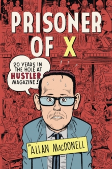 Prisoner Of X : 20 Years in the Hole at Hustler Magazine, Paperback / softback Book Prisoner Of X : 20 Years in the Hole at Hustler Magazine, Paperback / softback Book