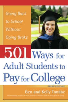 501 Ways for Adult Students to Pay for College : Going Back to School Without Going Broke