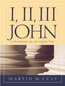 I, II, III John : A Handbook on the Greek Text, Paperback Book I, II, III John : A Handbook on the Greek Text, Paperback Book
