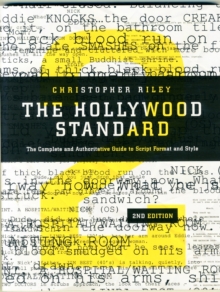 The Hollywood Standard : The Complete and Authoritative Guide to Script Format and Style, Paperback / softback Book The Hollywood Standard : The Complete and Authoritative Guide to Script Format and Style, Paperback / softback Book