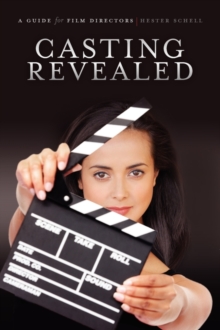 Casting Revealed : A Guide for Film Directors, Paperback / softback Book Casting Revealed : A Guide for Film Directors, Paperback / softback Book
