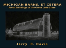 Michigan Barns, et Cetera, Paperback / softback Book Michigan Barns, et Cetera, Paperback / softback Book