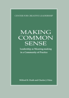 Making Common Sense: Leadership as Meaning-making in a Community of Practice